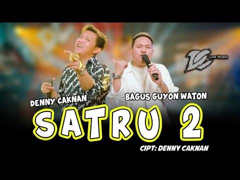 DENNY CAKNAN feat BAGUS GUYON WATON  SATRU 2 (OFFICIAL LIVE MUSIC) - DC MUSIK