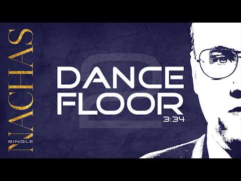 NACHAS - Dance Floor (Lyric Video)