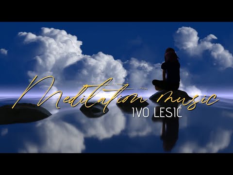 Ivo Lesić - Meditation music (Full album)