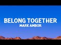 @markambor  - Belong Together (Lyrics)