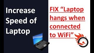 laptop hangs when connected to wifi or internet ? let