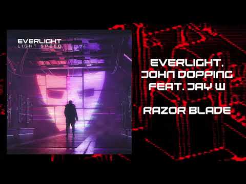 EverLight & John Dopping feat. Jay W - Razor Blade :: "Light Speed" OUT NOW!