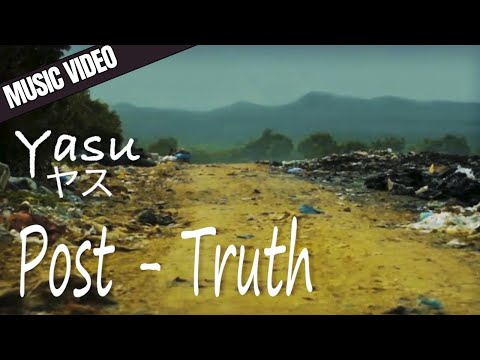 Yasu - Post Truth (Official Music Video)