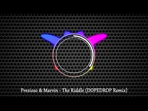 Prezioso & Marvin - The Riddle (DOPEDROP Remix)