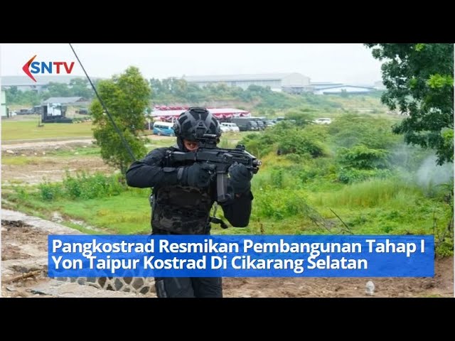 Pangkostrad Resmikan Pembangunan Yon Taipur Kostrad