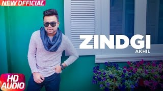 Zindagi (Full Audio Song)  Akhil Maninder Kailey  