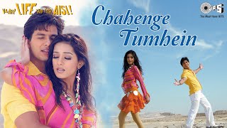 Chahenge Tumhein | Vaah! Life Ho Toh Aisi | Shahid Kapoor, Amrita Rao | Udit Narayan, Shreya Ghoshal