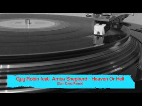 Guy Robin feat. Amba Shepherd - Heaven Or Hell (Sam Daez Remix)