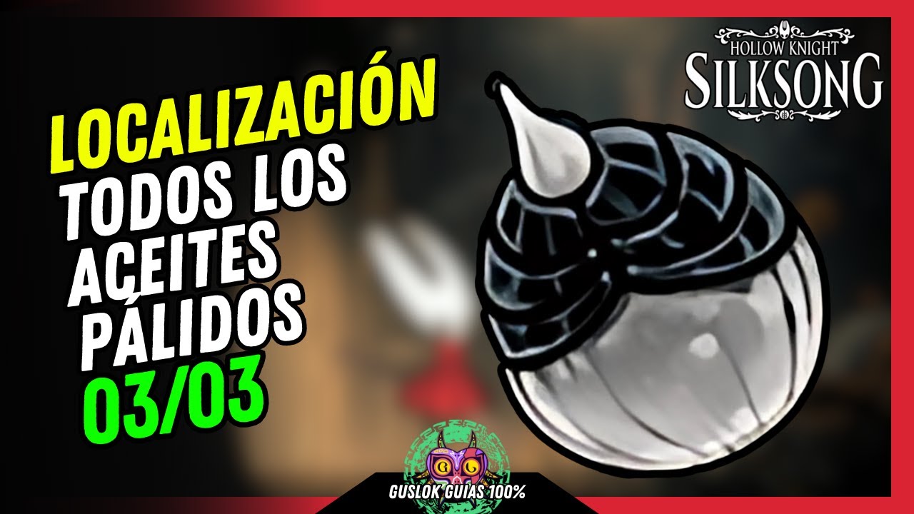 UBICACIÓN de TODOS los ACEITES PÁLIDOS | GUÍA 100% | 💯Hollow Knight: Silksong🏆 UBICACIÓN de TODOS los ACEITES PÁLIDOS | GUÍA 100% | 💯Hollow Knight: Silksong🏆