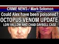 Alex Cox killed by octopus venom malachite gem dust? Lori Vallow Chad Daybell CRIME News M Solomon