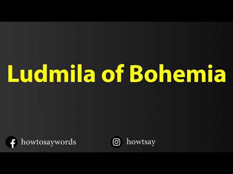 How To Pronounce Ludmila of Bohemia