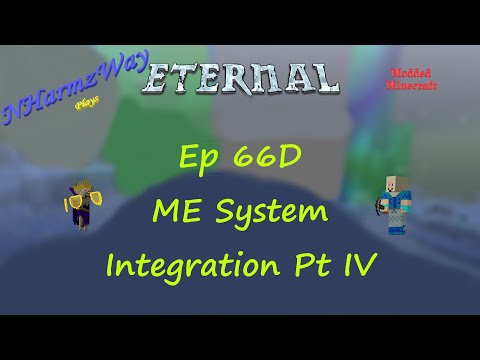 NHarmzWay Plays Minecraft   MC Eternal Ep 66D   ME System Integration Pt IV