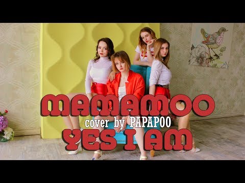 [PAPAPOO] Mamamoo (마마무) - Yes I Am [cover dance]