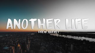 Drew Harvey - Another Life (Lyrics)
