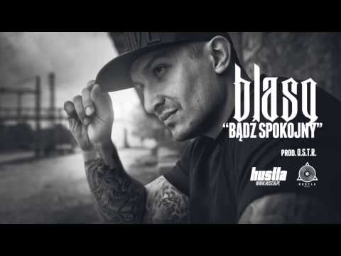 10. BLASQ - Bądź Spokojny prod. O.S.T.R.