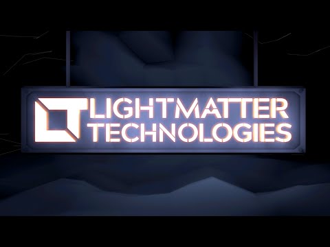 Lightmatter – Launch Trailer