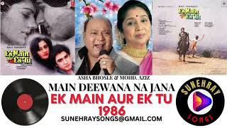 Download lagu MAIN DEEWANA NA JANA | MOHAMMAD AZIZ , ASHA BHOSLE | EK MAIN AUR EK TU - 1986 mp3