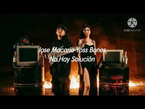 José Macario ft Yoss Bones - No Hay Solución (Letra)