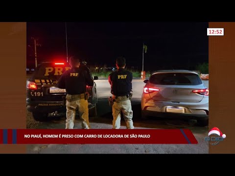 No Piauí, homem é preso com carro de locadora de São Paulo 29 12 2022