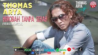 Download lagu Thomas Arya - Berobah Tanpa Sebab (  Music ) mp3