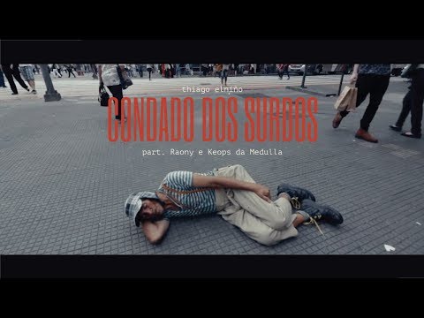 Thiago Elniño - Condado dos Surdos (part. Raony e Keops do Medulla)