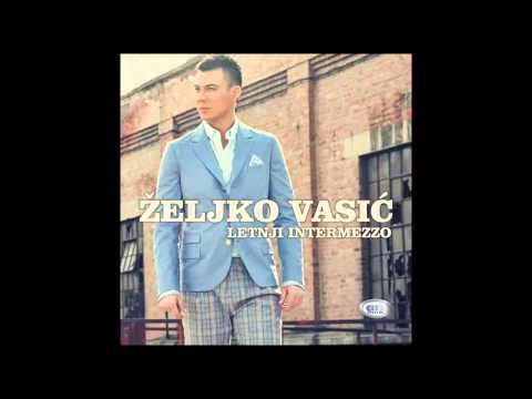 Zeljko Vasic - Pogledaj - (Audio 2013) HD
