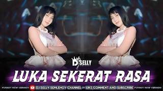 Download lagu FUNKOT - LUKA SEKERAT RASA LATEST VERSION || COVER BY DJ SELLY SEMLEHOY mp3