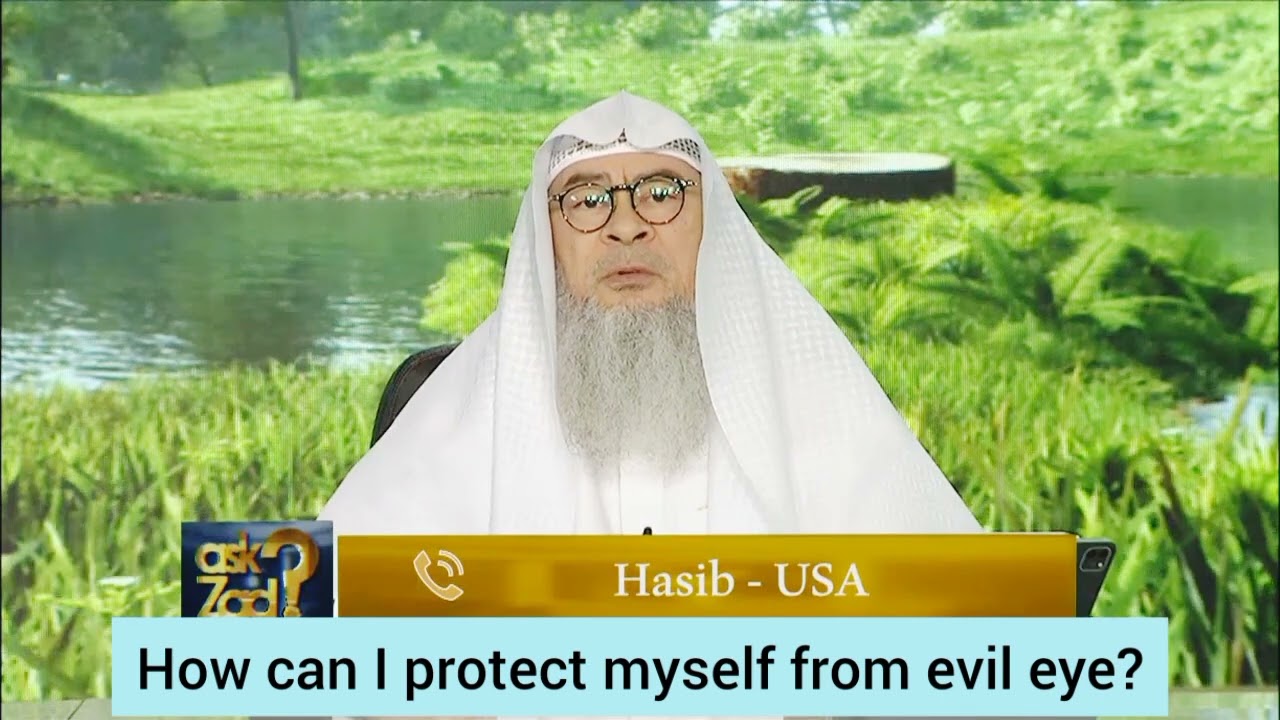 How to protect myself from evil eye, hasad - assim al hakeem