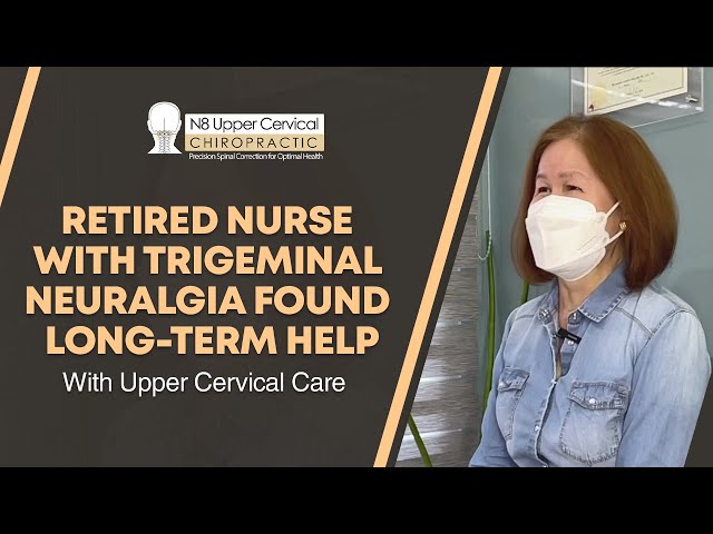 Retired Nurse With Trigeminal Neuralgia Found Long-term Help With Upper Cervical Care