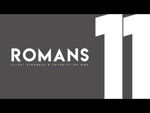 The Kindness and Severity of God | Romans 11:13-24