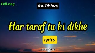 Download lagu Har taraf tu hi dikhe | lyrics | hindi song | lagu India | ost. Rishtey mp3