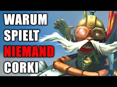 WARUM spielt NIEMAND CORKI? [Guide/Deutsch]
