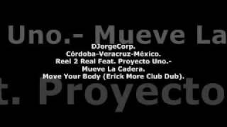 GenteDJ Reel 2 Real Feat. Proyecto Uno.- Mueve La Cadera Move Your Body (Erick "More" Club Dub).