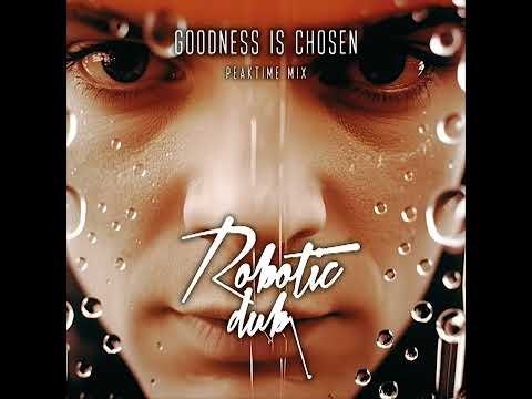 Robotic Dub - Goodness is chosen ( Peaktine mix )