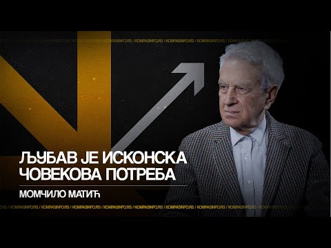 Momčilo Matić — Ljubav je iskonska čovekova potreba / Kompas podkast 110