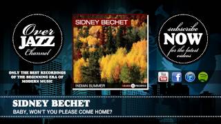 Sidney Bechet - Baby, Won't You Please Come Home (1941)