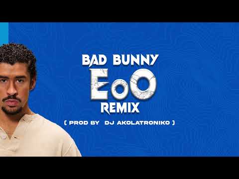 Eoo - Bad bunny | Remix intro perreo & Remix intro old school | DJ AKOLATRONIKO