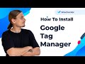 How to Install Google Tag Manager on your Website [in Less than 2 minutes]