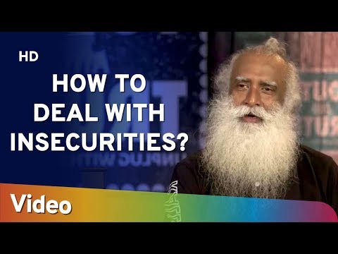 How to Deal with Insecurities? - असुरक्षा से कैसे निपटें ? - Sadhguru