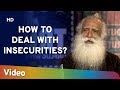 How to Deal with Insecurities? - असुरक्षा से कैसे निपटें ? - Sadhguru