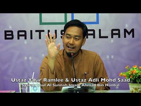 20190216 Ustaz Yasir Ramlee & Ustaz Adli Mohd Saad : Syarah Usul Al Sunnah Imam Ahmad Bin Hanbal