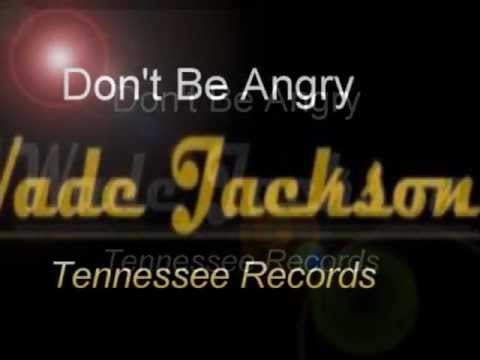 Wade Jackson's Dont Be Angry
