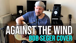Download lagu Against the Wind – Bob Seger (Acoustic Cover | Live at Home) mp3