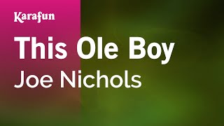 Karaoke This Ole Boy - Joe Nichols *
