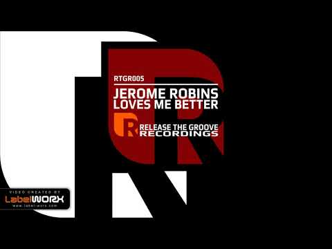 Jerome Robins - Loves Me Better (Original Mix)