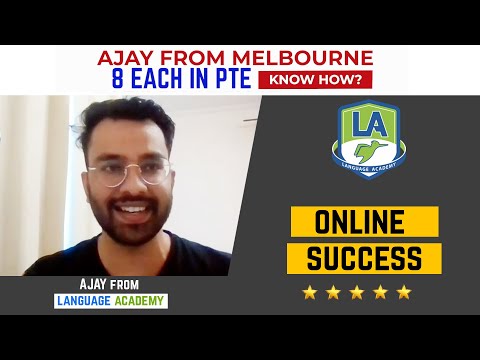 PTE Online Classes | Ajay from Melbourne | 8 Each in PTE | Language Academy - PTE | NAATI | IELTS