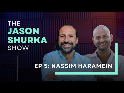 The Jason Shurka Show with Nassim Haramein