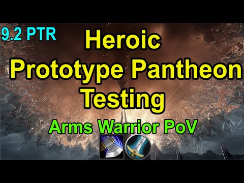 [9.2 PTR] Heroic Prototype Pantheon Raid Testing (Arms Warrior PoV)