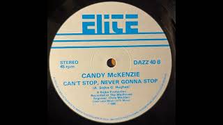 Candy McKenzie - Cant Stop, Never Gonna Stop