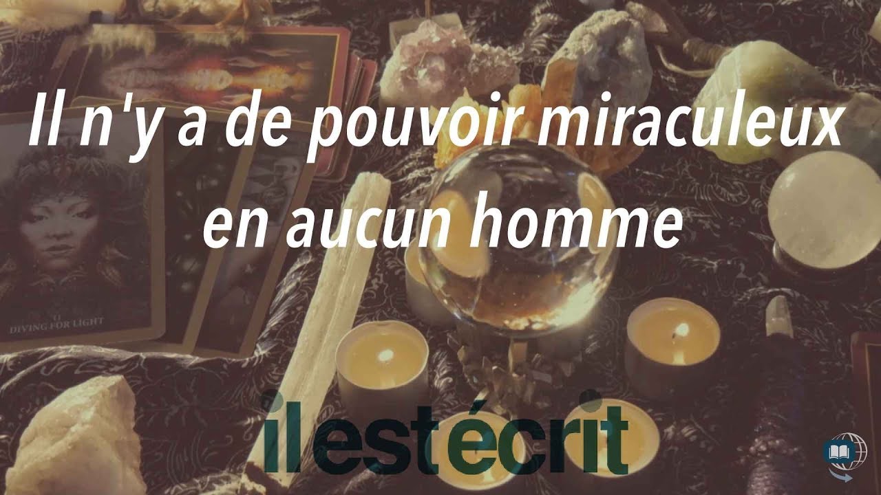 Il n’y a de pouvoir miraculeux en aucun homme